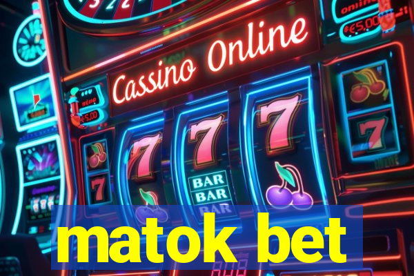 matok bet